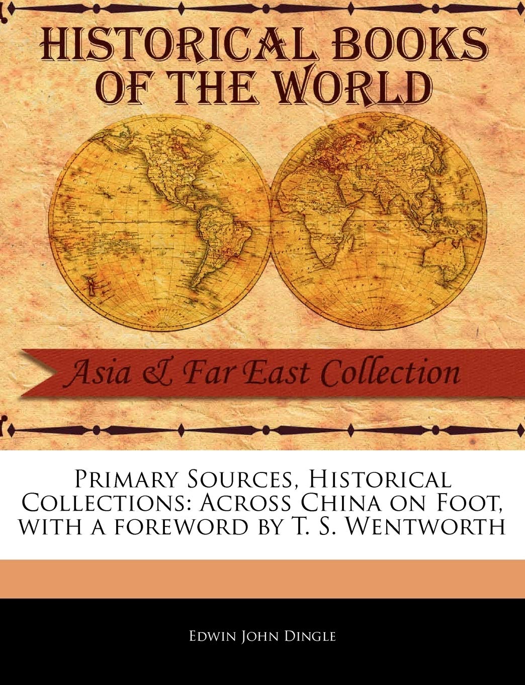 Across China on Foot (Primary Sources, Historical Collections),Used