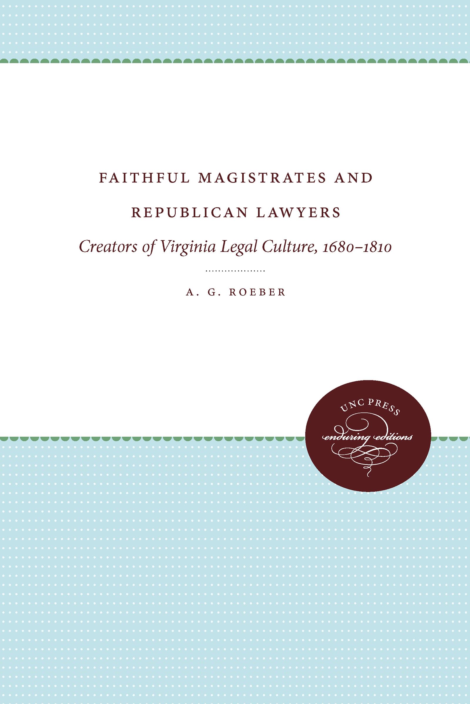 Faithful Magistrates And Republican Lawyers: Creators Of Virginia Legal Culture, 16801810 (Studies In Legal History),Used