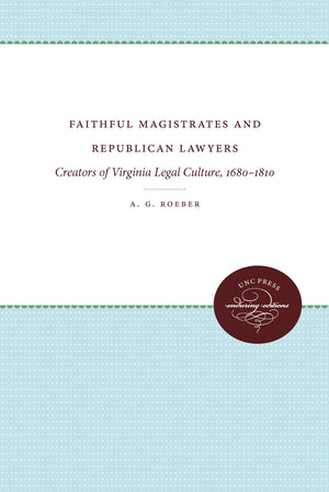 Faithful Magistrates And Republican Lawyers: Creators Of Virginia Legal Culture, 16801810 (Studies In Legal History),Used