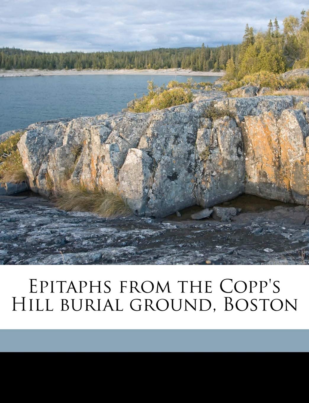 Epitaphs from the Copp's Hill Burial Ground, Boston,New