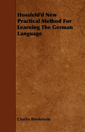 Hossfeld'd New Practical Method For Learning The German Language,Used