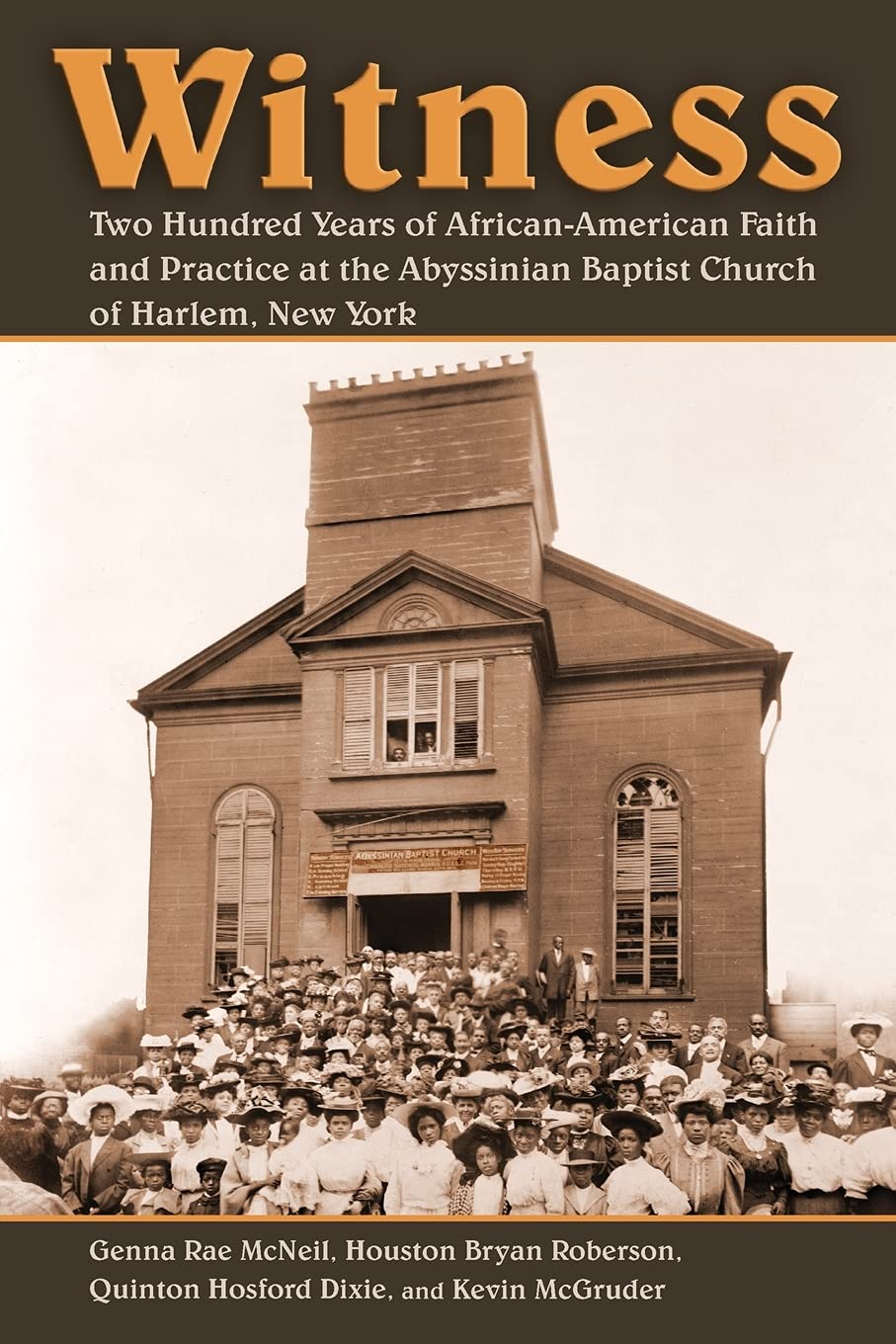 Witness: Two Hundred Years Of Africanamerican Faith And Practice At The Abyssinian Baptist Church Of Harlem, New York,Used