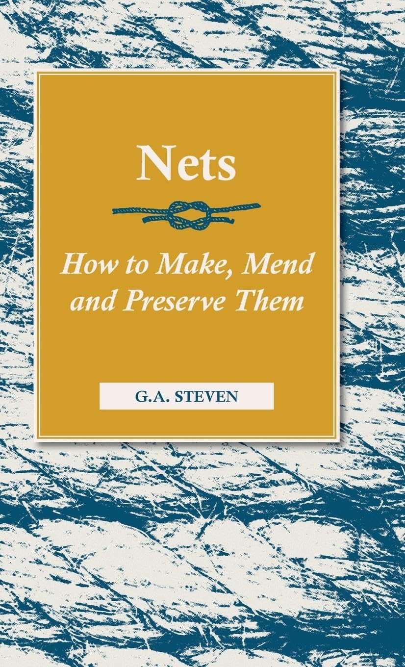 Nets  How to Make, Mend and Preserve Them,Used