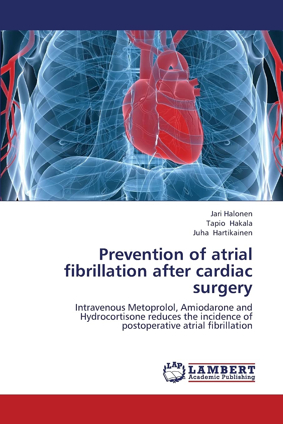 Prevention of atrial fibrillation after cardiac surgery: Intravenous Metoprolol, Amiodarone and Hydrocortisone reduces the incid,Used