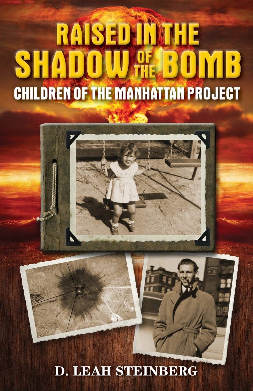 Raised in the Shadow of the Bomb: Children of the Manhattan Project,Used