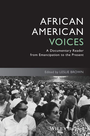 African American Voices: A Documentary Reader From Emancipation To The Present