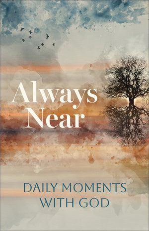 Always Near: Daily Moments With God