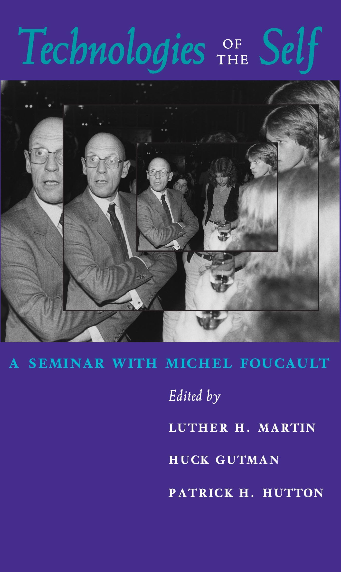 Technologies Of The Self: A Seminar With Michel Foucault
