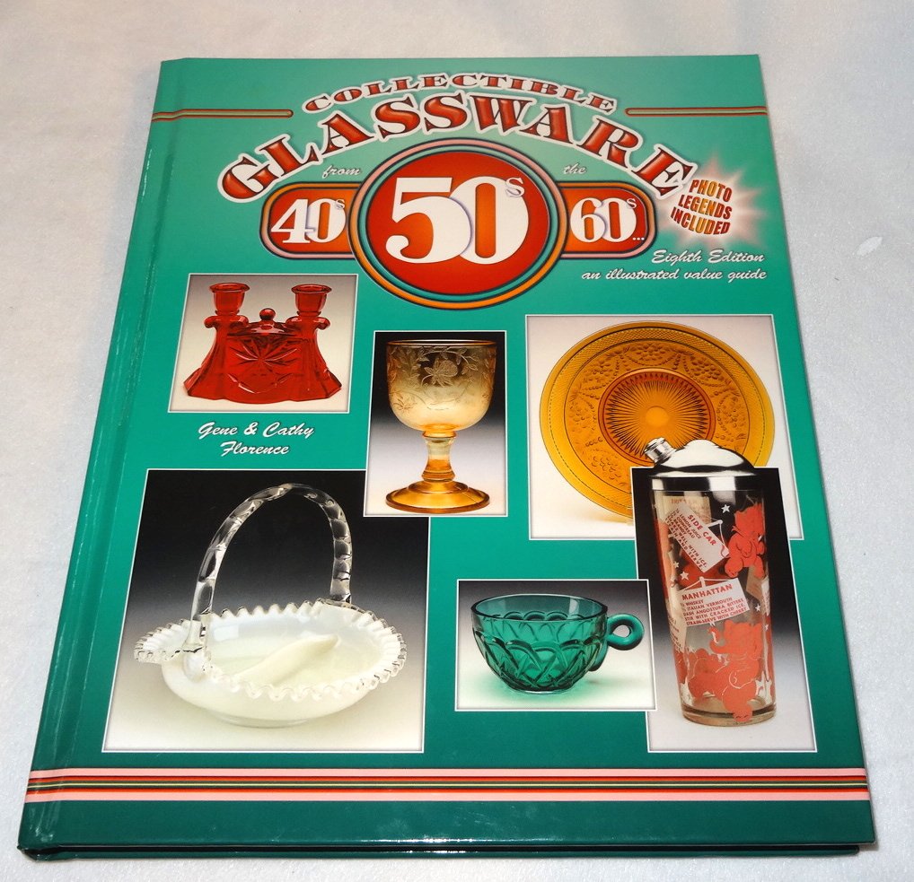 Collectible Glassware From The 40s, 50s, 60s (COLLECTIBLE GLASSWARE FROM THE FORTIES, FIFTIES, AND SIXTIES),Used