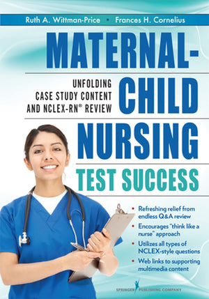 MaternalChild Nursing Test Success: An Unfolding Case Study Review,Used