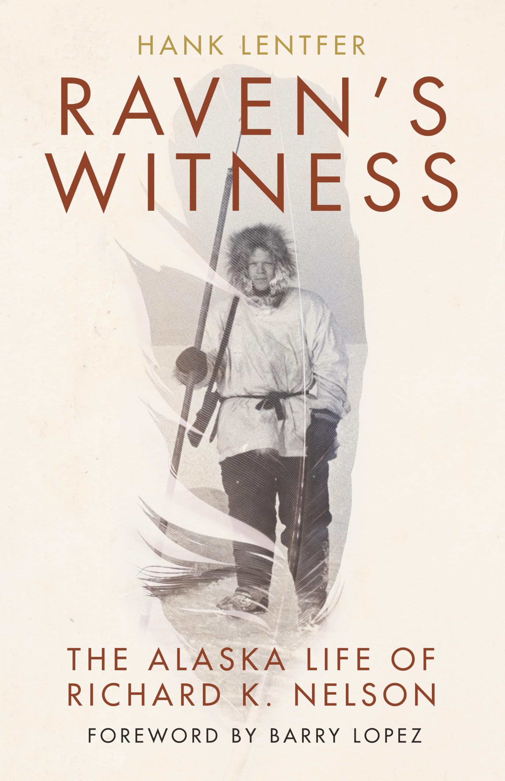 Raven'S Witness: The Alaska Life Of Richard K. Nelson