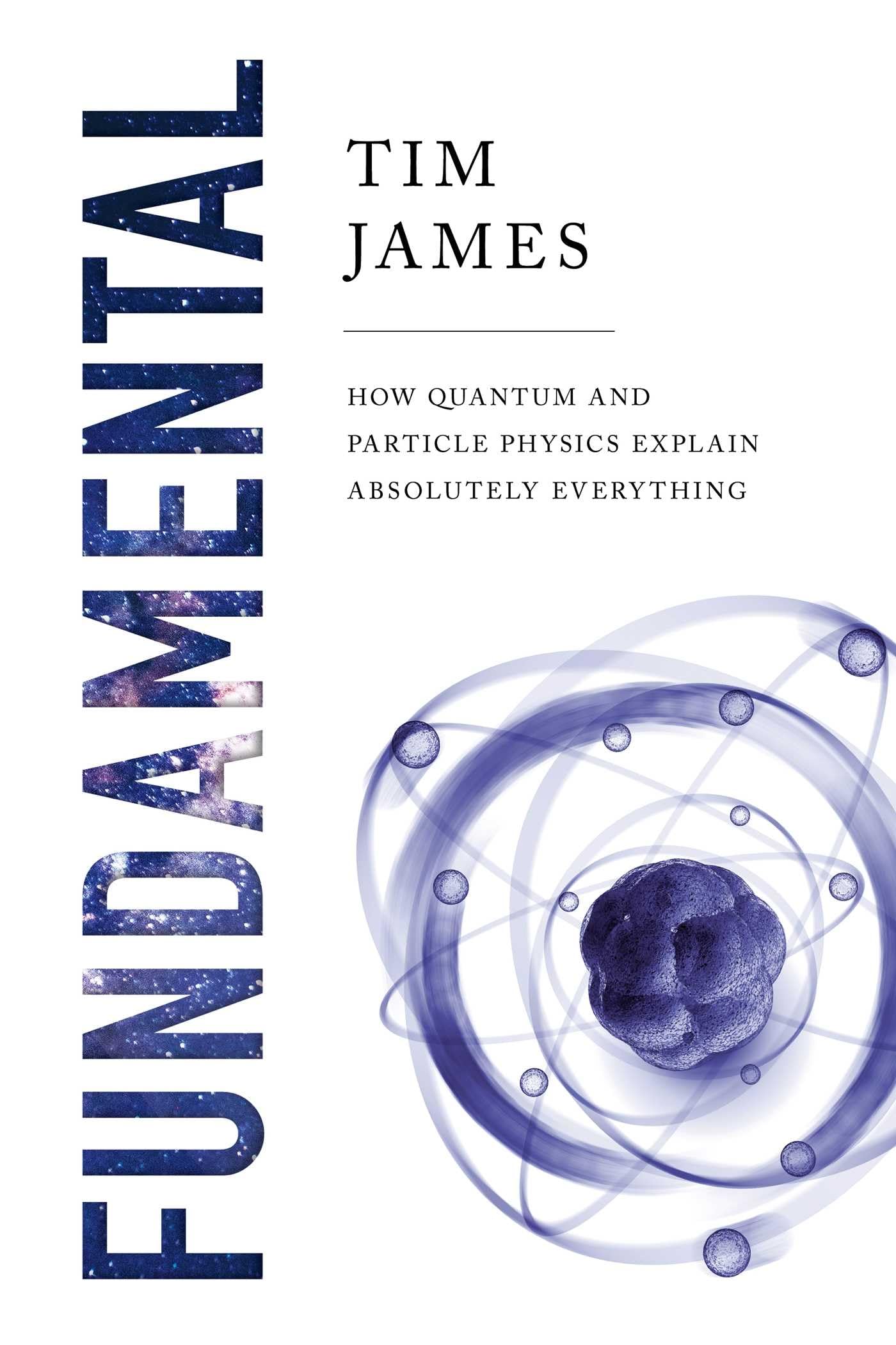 Fundamental: How Quantum and Particle Physics Explain Absolutely Everything,Used