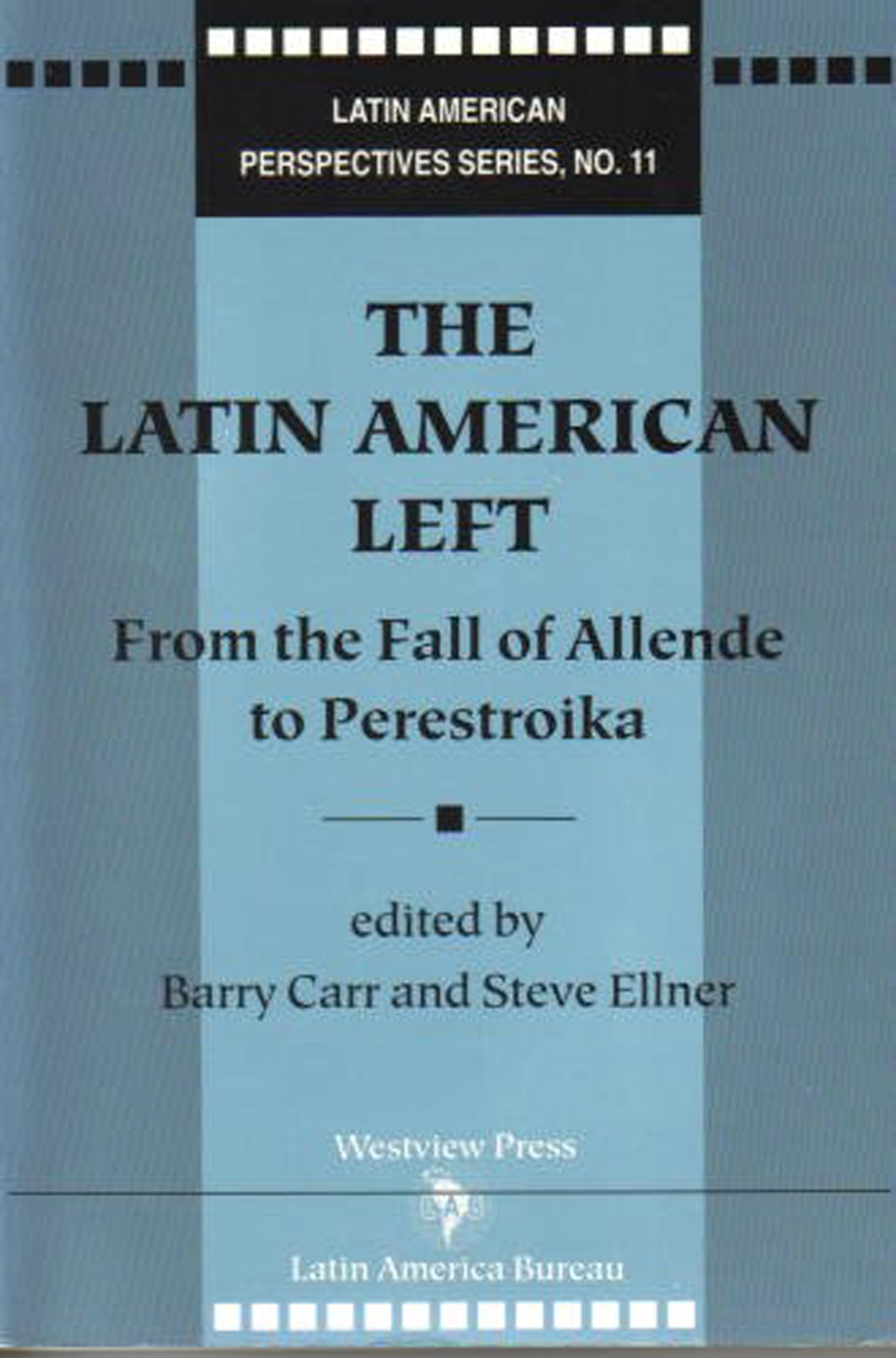The Latin American Left: From the Fall of Allende to Perestroika (Latin American Perspectives Series, No. 11),Used