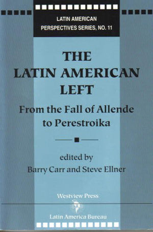 The Latin American Left: From the Fall of Allende to Perestroika (Latin American Perspectives Series, No. 11),Used