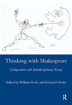 Thinking with Shakespeare: Comparative and Interdisciplinary Essays (Legenda Main),Used