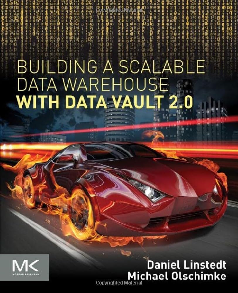Building a Scalable Data Warehouse with Data Vault 2.0,New