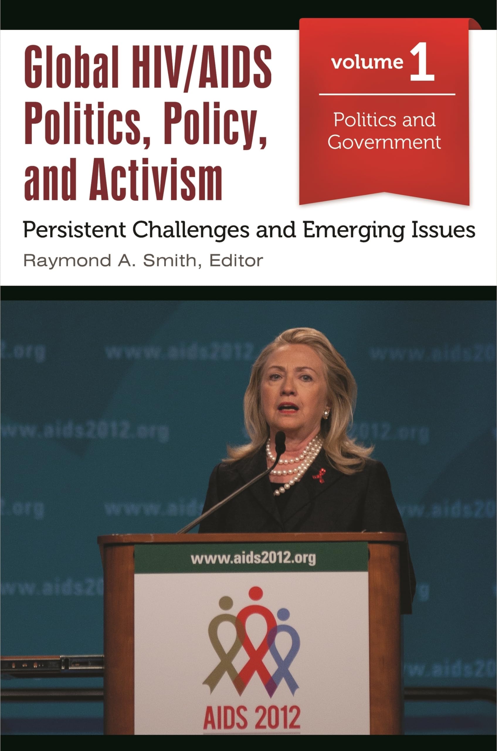 Global HIV/AIDS Politics, Policy, and Activism: Persistent Challenges and Emerging Issues [3 volumes],Used