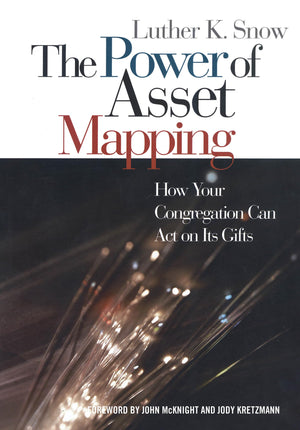 The Power of Asset Mapping: How Your Congregation Can Act on Its Gifts,Used