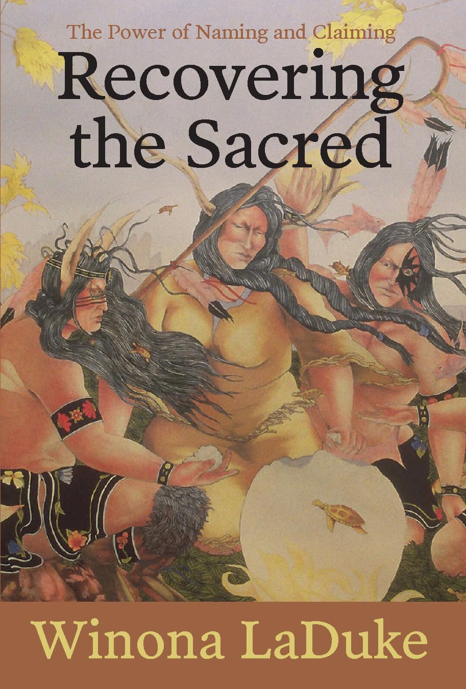 Recovering the Sacred: The Power of Naming and Claiming,New