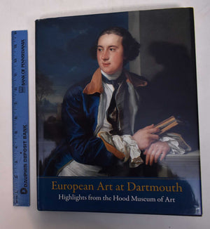 European Art at Dartmouth: Highlights from the Hood Museum of Art,Used