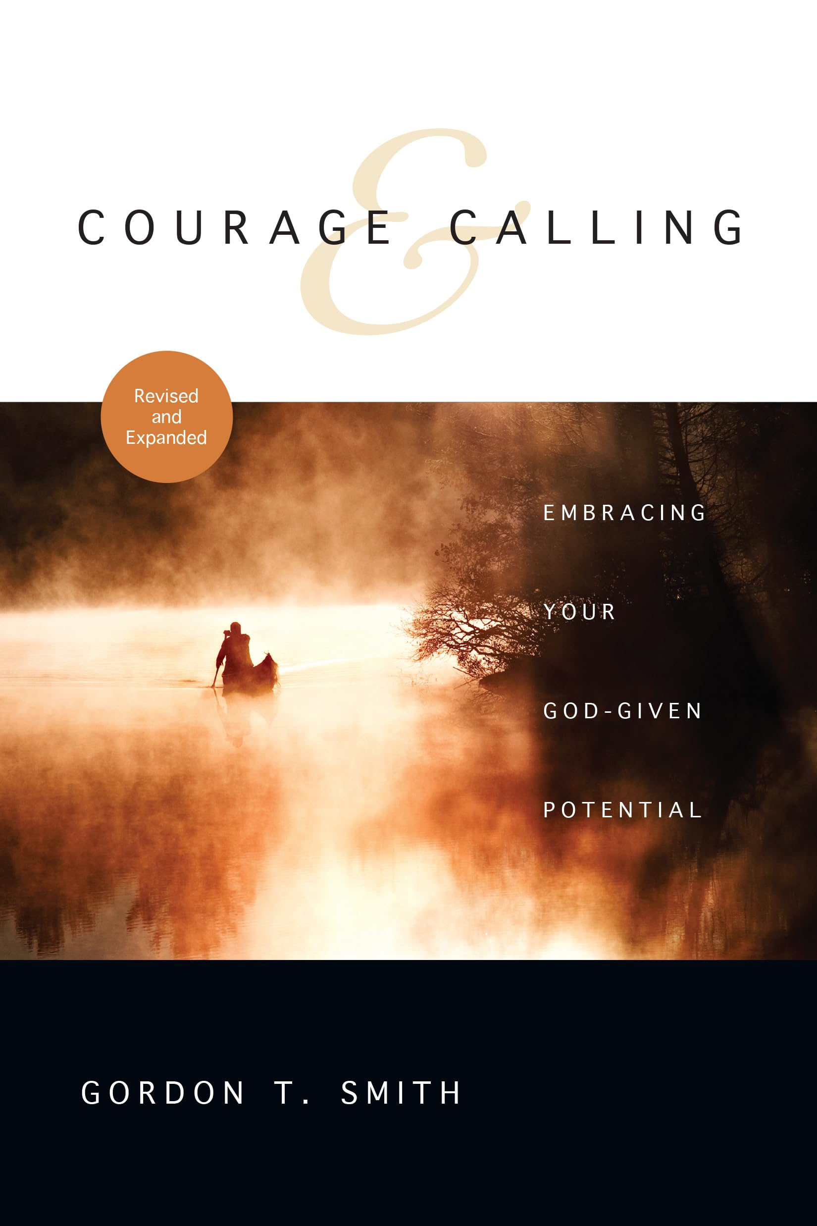 Courage And Calling: Embracing Your Godgiven Potential,New