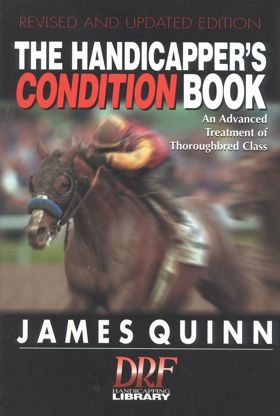The Handicapper's Condition Book, Revised: An Advanced Treatment of Thoroughbred Class,New
