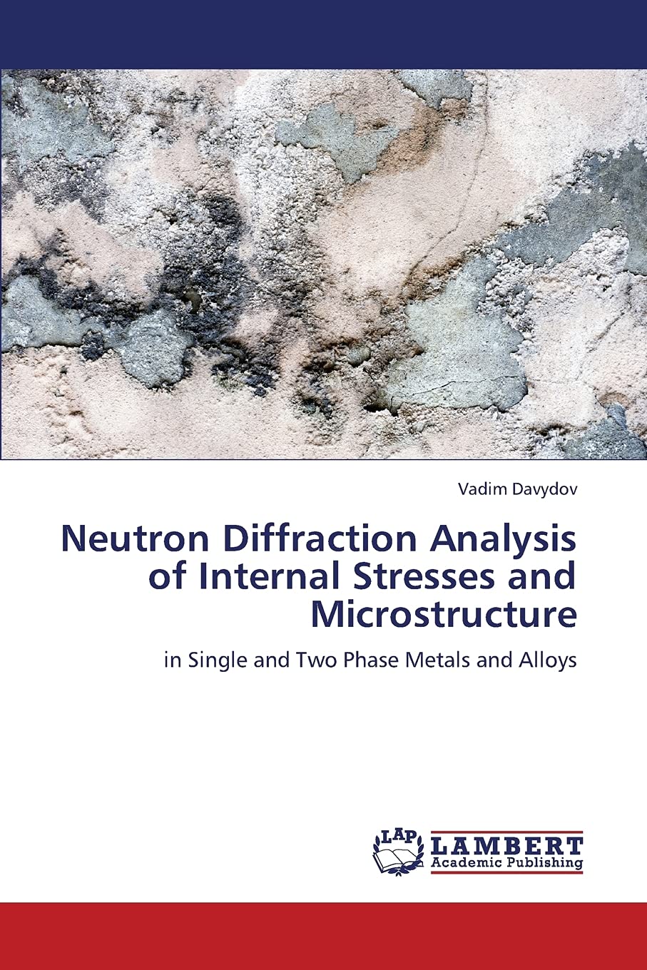 Neutron Diffraction Analysis of Internal Stresses and Microstructure: in Single and Two Phase Metals and Alloys,Used