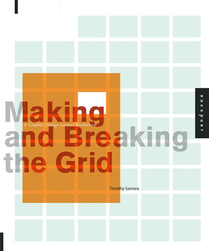 Making and Breaking the Grid: A Graphic Design Layout Workshop,Used