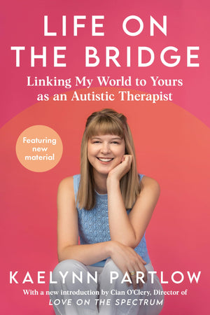 Life On The Bridge: Linking My World To Yours As An Autistic Therapist