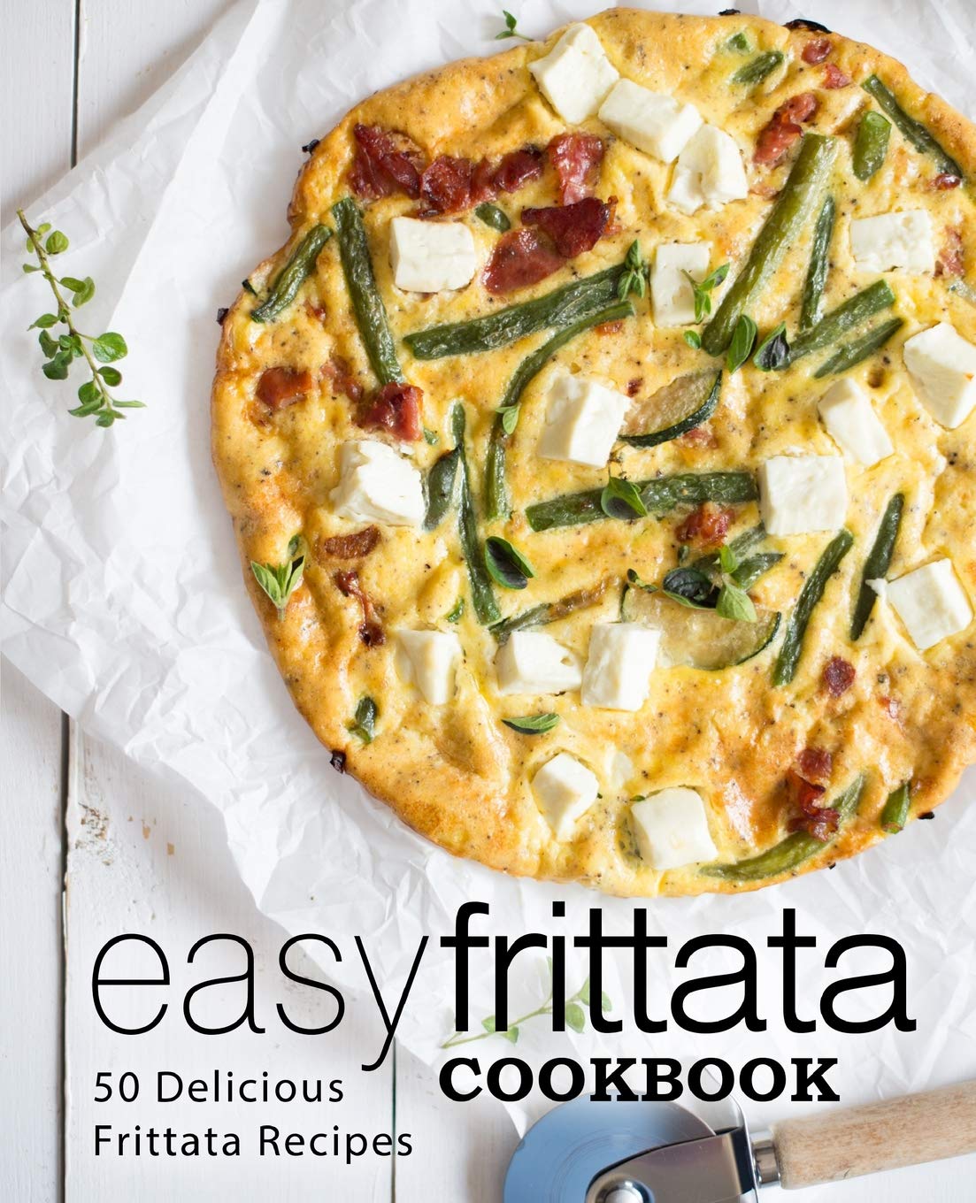 Easy Frittata Cookbook: 50 Delicious Frittata Recipes (2nd Edition),Used