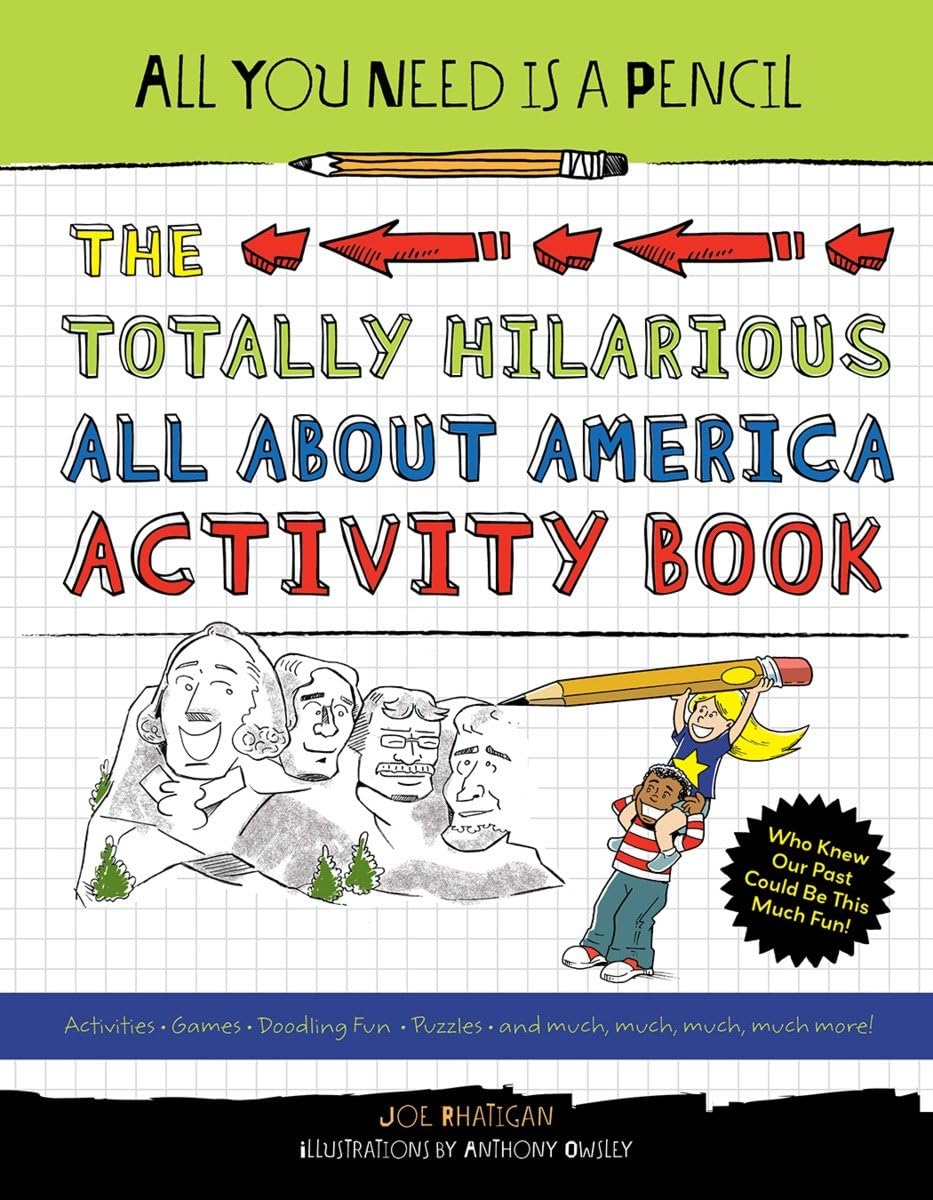 All You Need Is a Pencil: The Totally Hilarious All About America Activity Book,Used