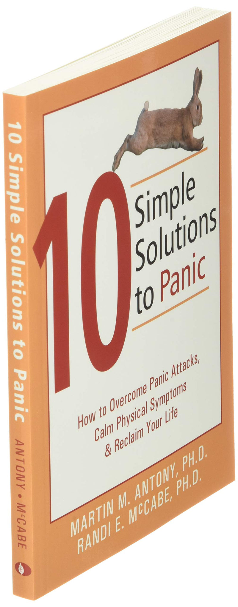 10 Simple Solutions to Panic: How to Overcome Panic Attacks, Calm Physical Symptoms, and Reclaim Your Life (The New Harbinger Te,Used