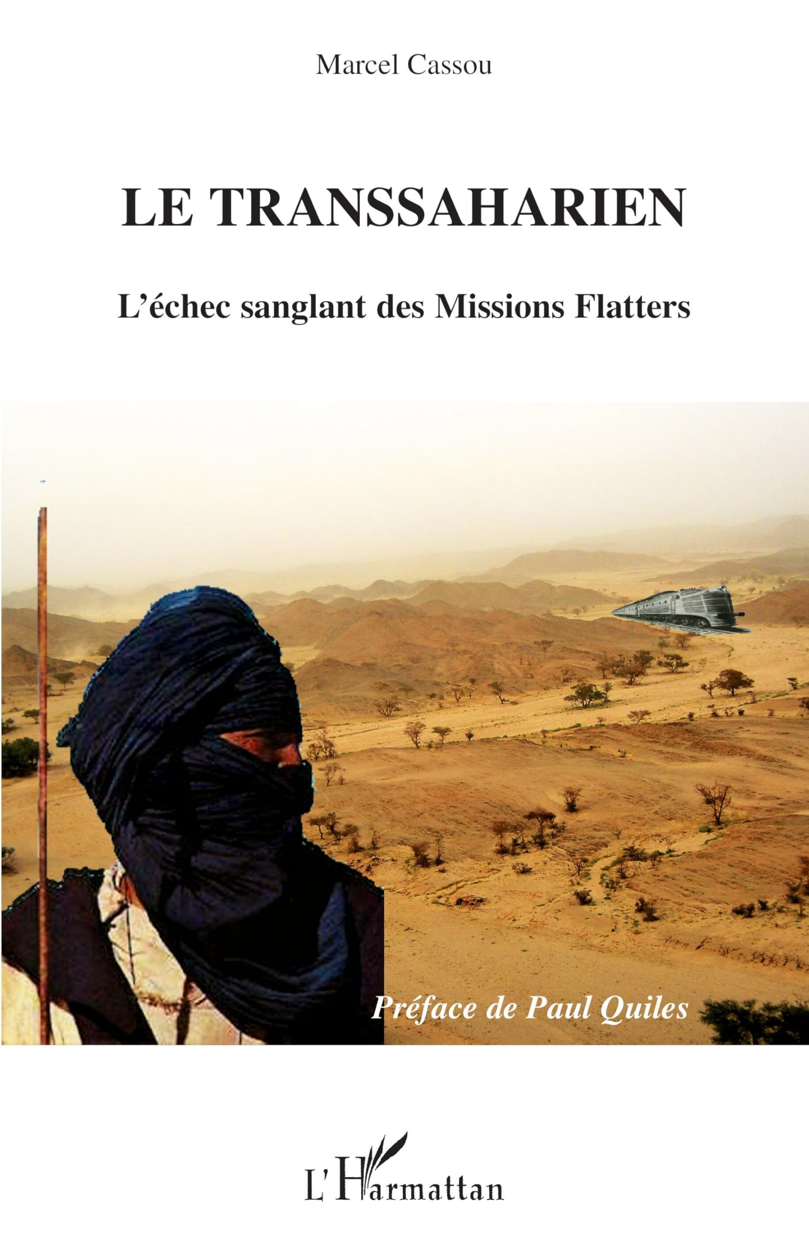 Le transsaharien: L'chec sanglant des Missions Flatters (French Edition),New