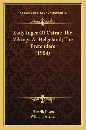 Lady Inger Of Ostrat; The Vikings At Helgeland; The Pretenders (1904),Used