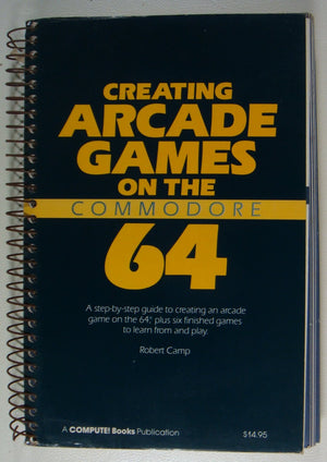 Creating Arcade Games On The Commodore 64