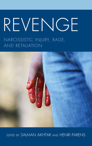 Revenge: Narcissistic Injury, Rage, and Retaliation (Margaret S. Mahler),Used