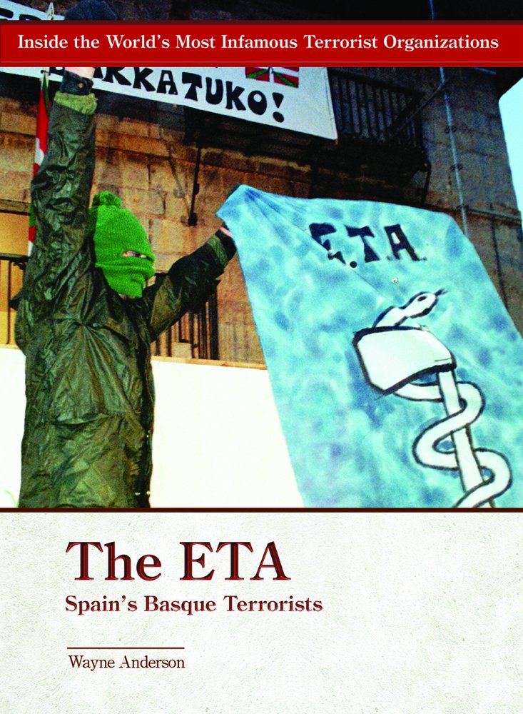 The Eta: Spain's Basque Terrorists (Inside the World's Most Famous Terrorist Organizations),Used
