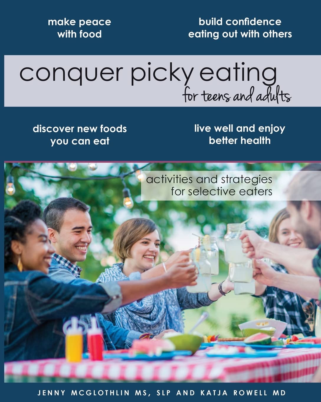 Conquer Picky Eating For Teens And Adults: Activities And Strategies For Selective Eaters
