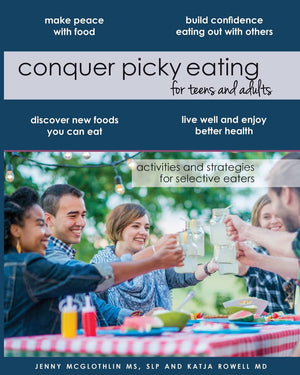 Conquer Picky Eating For Teens And Adults: Activities And Strategies For Selective Eaters