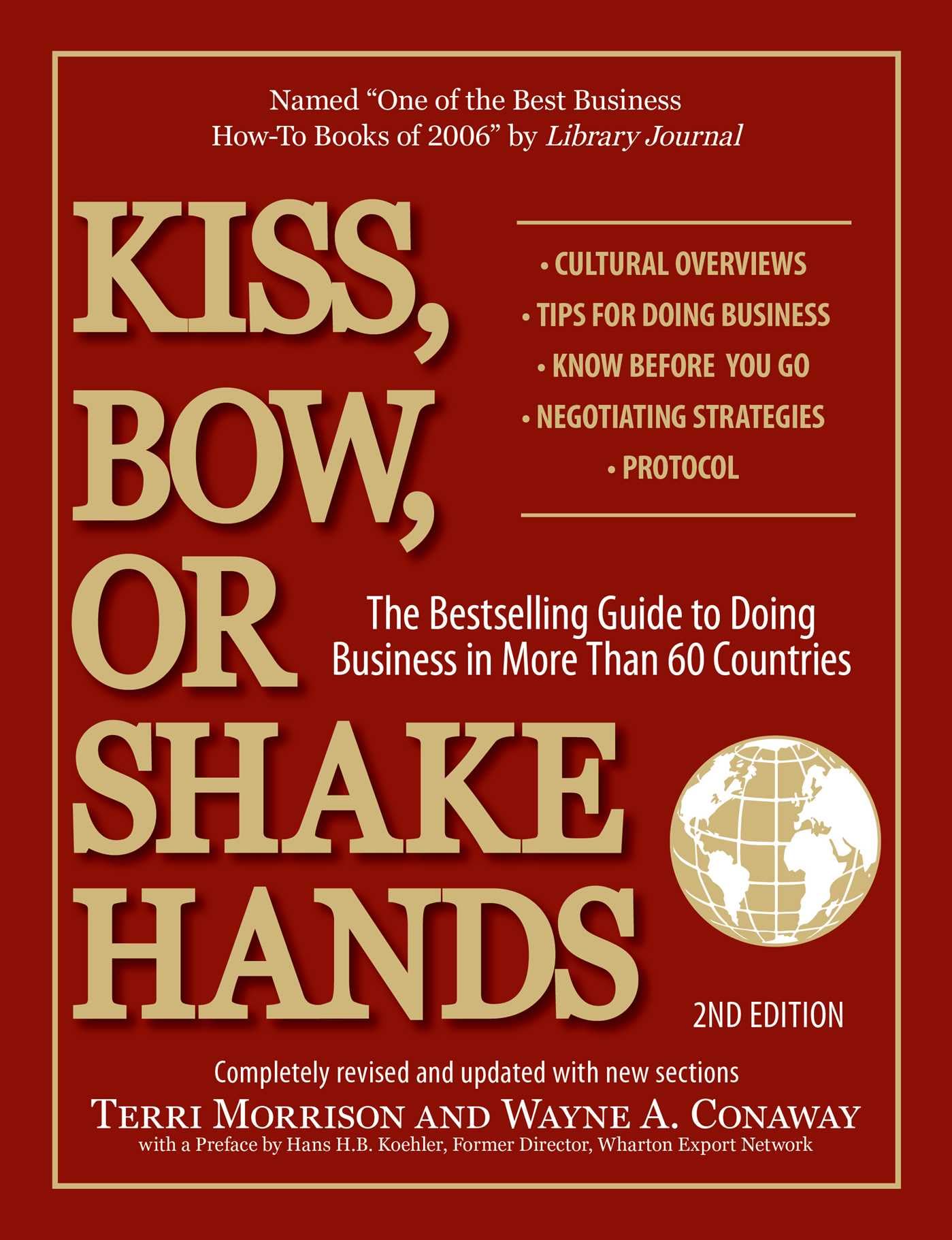 Kiss, Bow, or Shake Hands, 2nd Edition: The Bestselling Guide to Doing Business in More Than 60 Countries