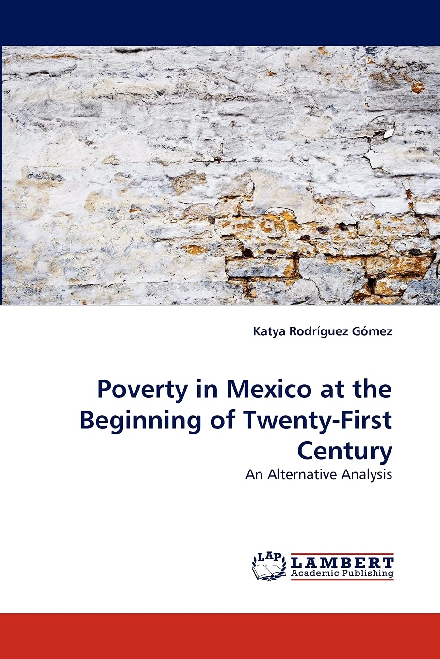 Poverty in Mexico at the Beginning of TwentyFirst Century: An Alternative Analysis,Used