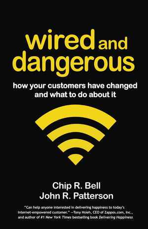 Wired and Dangerous: How Your Customers Have Changed and What to Do About It,Used