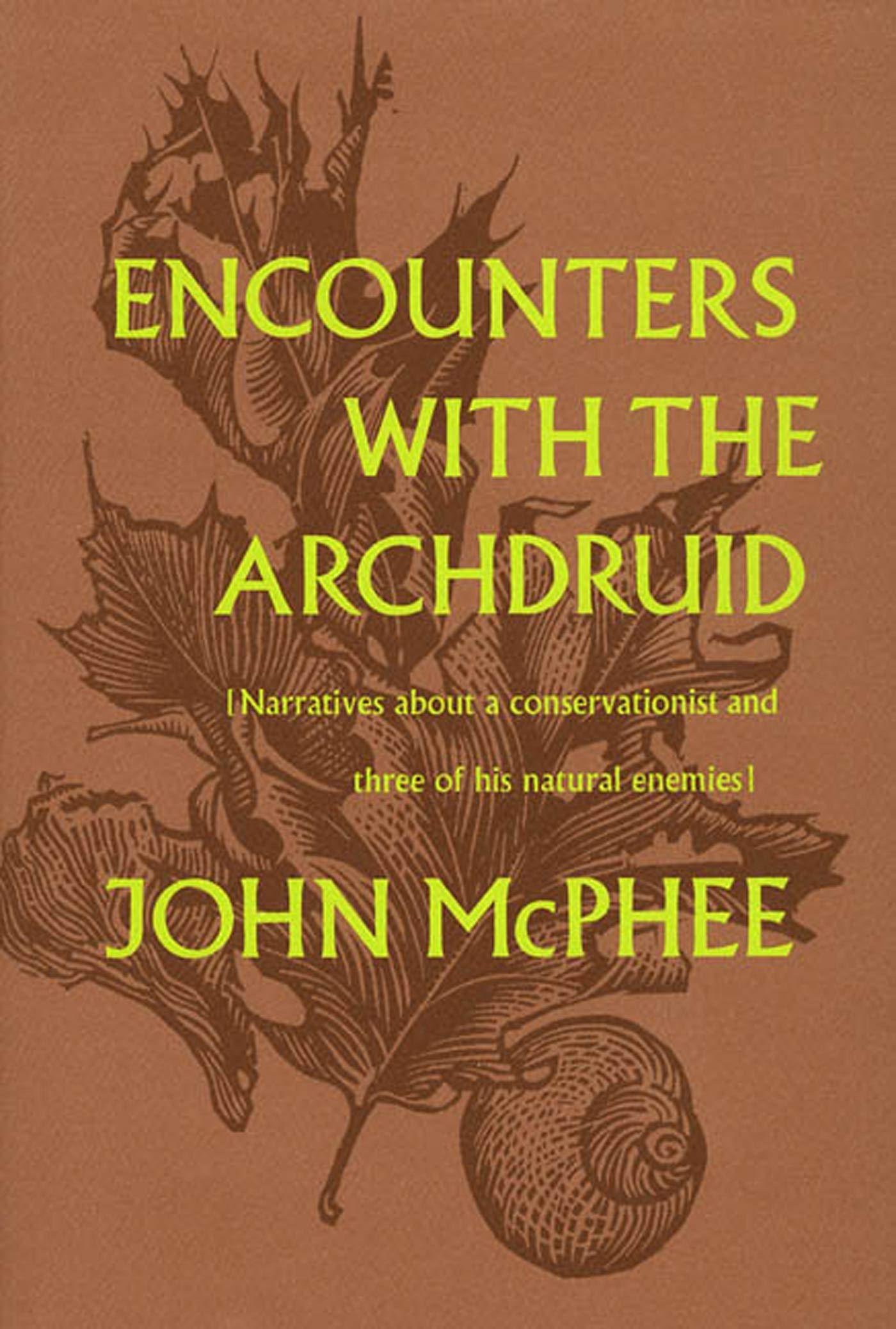 Encounters With The Archdruid: Narratives About A Conservationist And Three Of His Natural Enemies,New