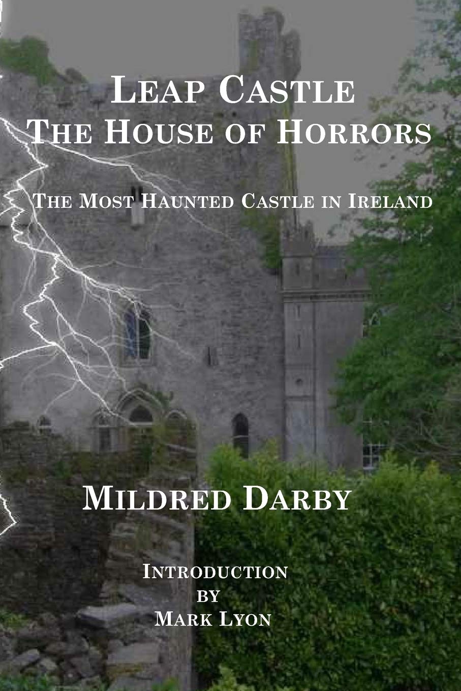 Leap Castle The House of Horrors: The Most Haunted Castle in Ireland,Used