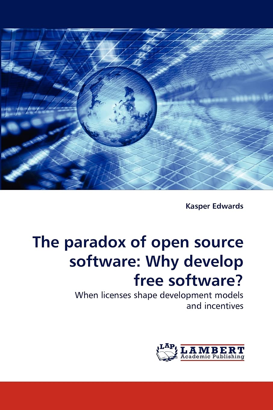 The paradox of open source software: Why develop free software?: When licenses shape development models and incentives,Used