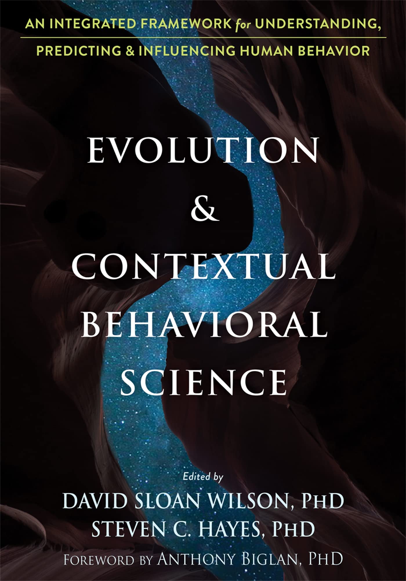 Evolution And Contextual Behavioral Science: An Integrated Framework For Understanding, Predicting, And Influencing Human Behavi,Used