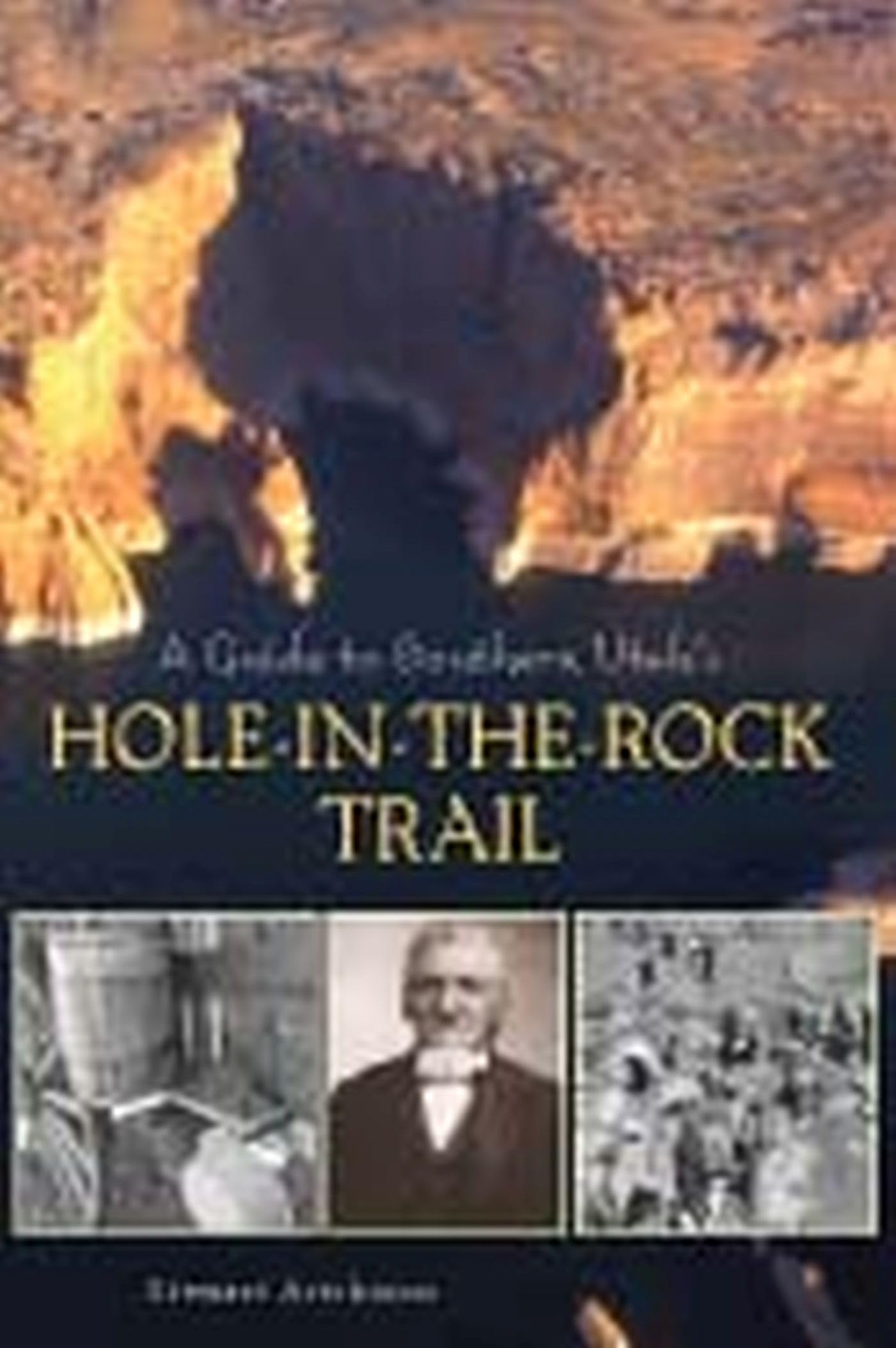 A Guide To Southern Utah'S Holeintherock Trail,New