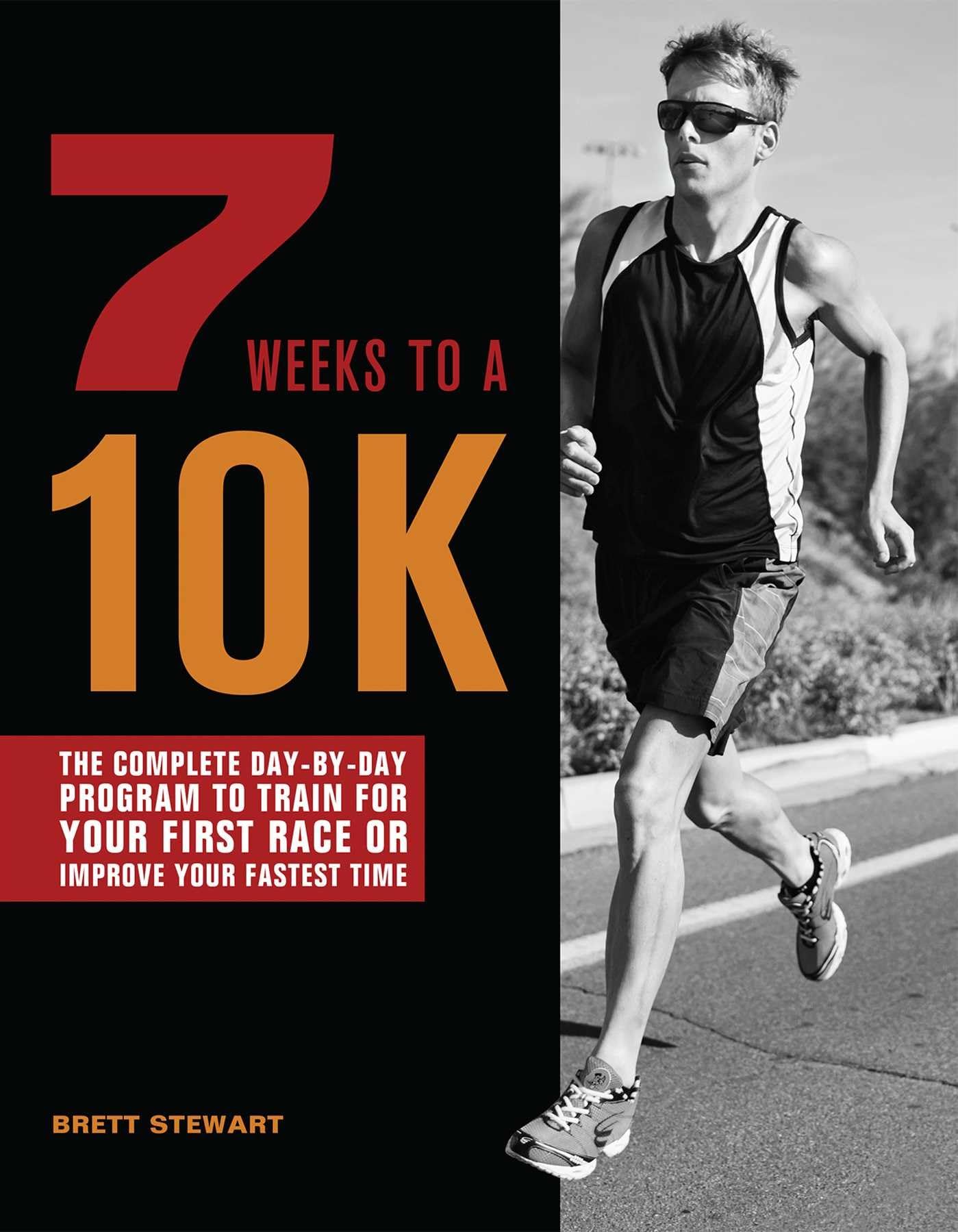 7 Weeks to a 10K: The Complete DaybyDay Program to Train for Your First Race or Improve Your Fastest Time,Used
