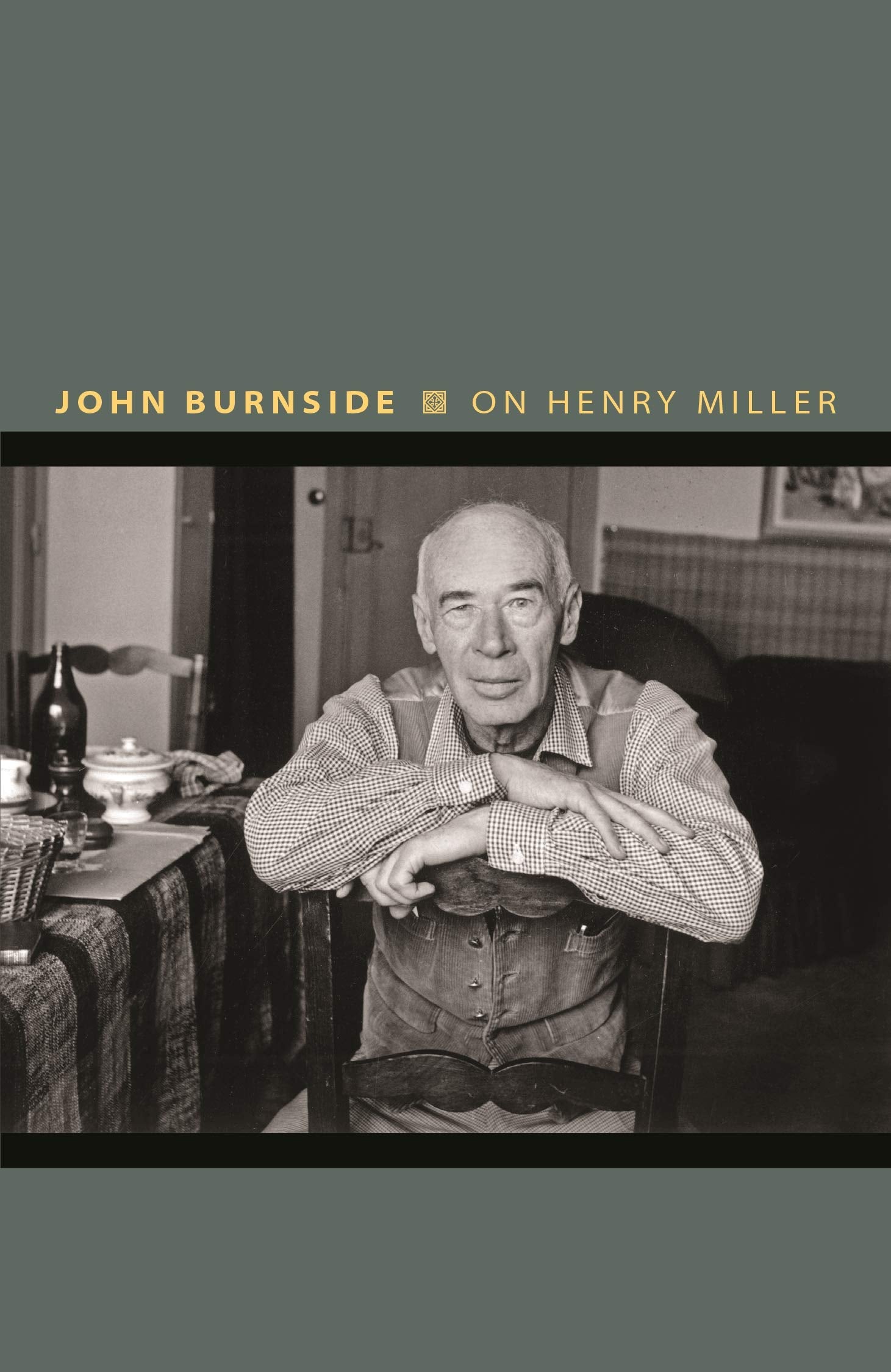 On Henry Miller: Or, How To Be An Anarchist (Writers On Writers, 10)