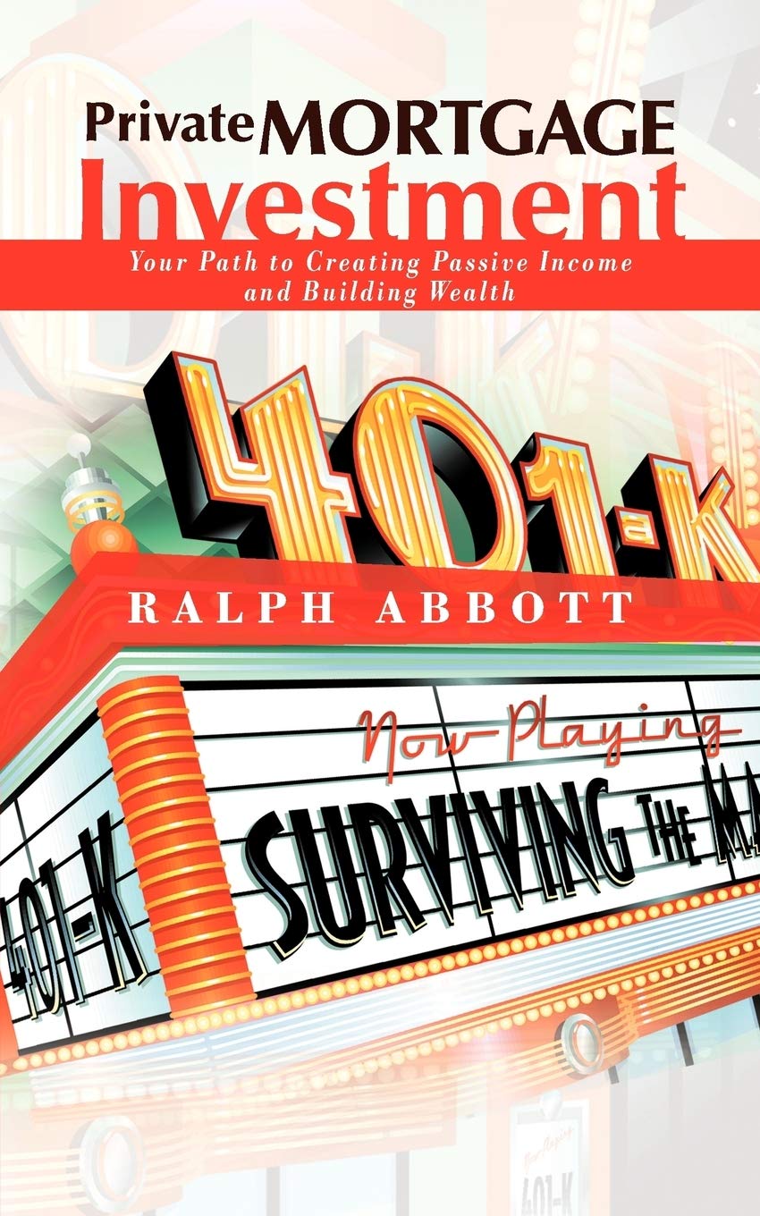 Private Mortgage Investment: Your Path To Creating Passive Income And Building Wealth,Used
